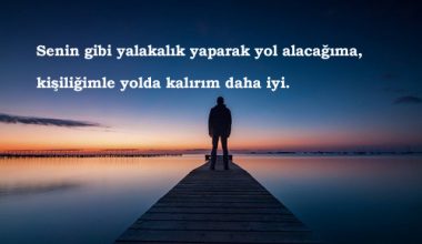 Yalaka Olmayın Değerinizi Bilin