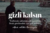 Aşık Sıtkı Eminoğlu’mdan Gizli Kalsın