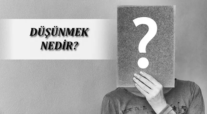 Düşünce Nedir?